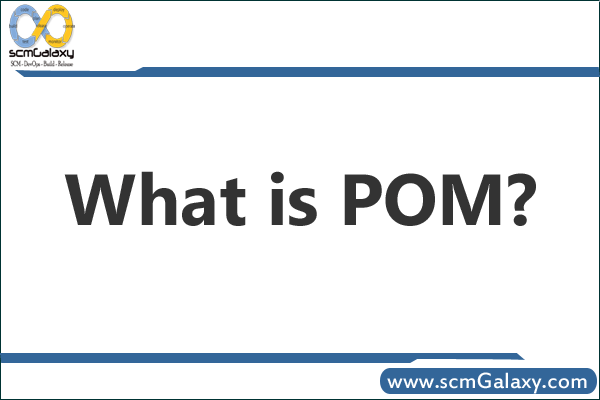 Project Object - What is POM? DevOpsSchool.com