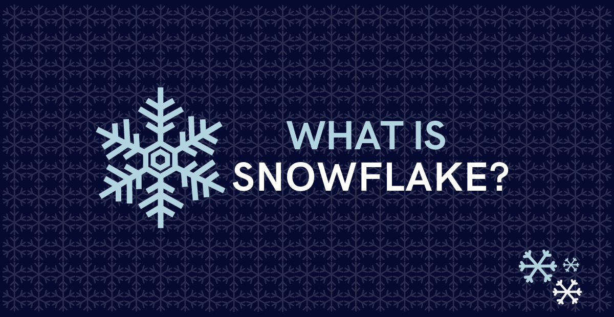 What is Snowflake?